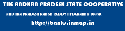 THE ANDHRA PRADESH STATE COOPERATIVE BANK LIMITED  ANDHRA PRADESH RANGA REDDY HYDERABAD UPPAL  banks information 